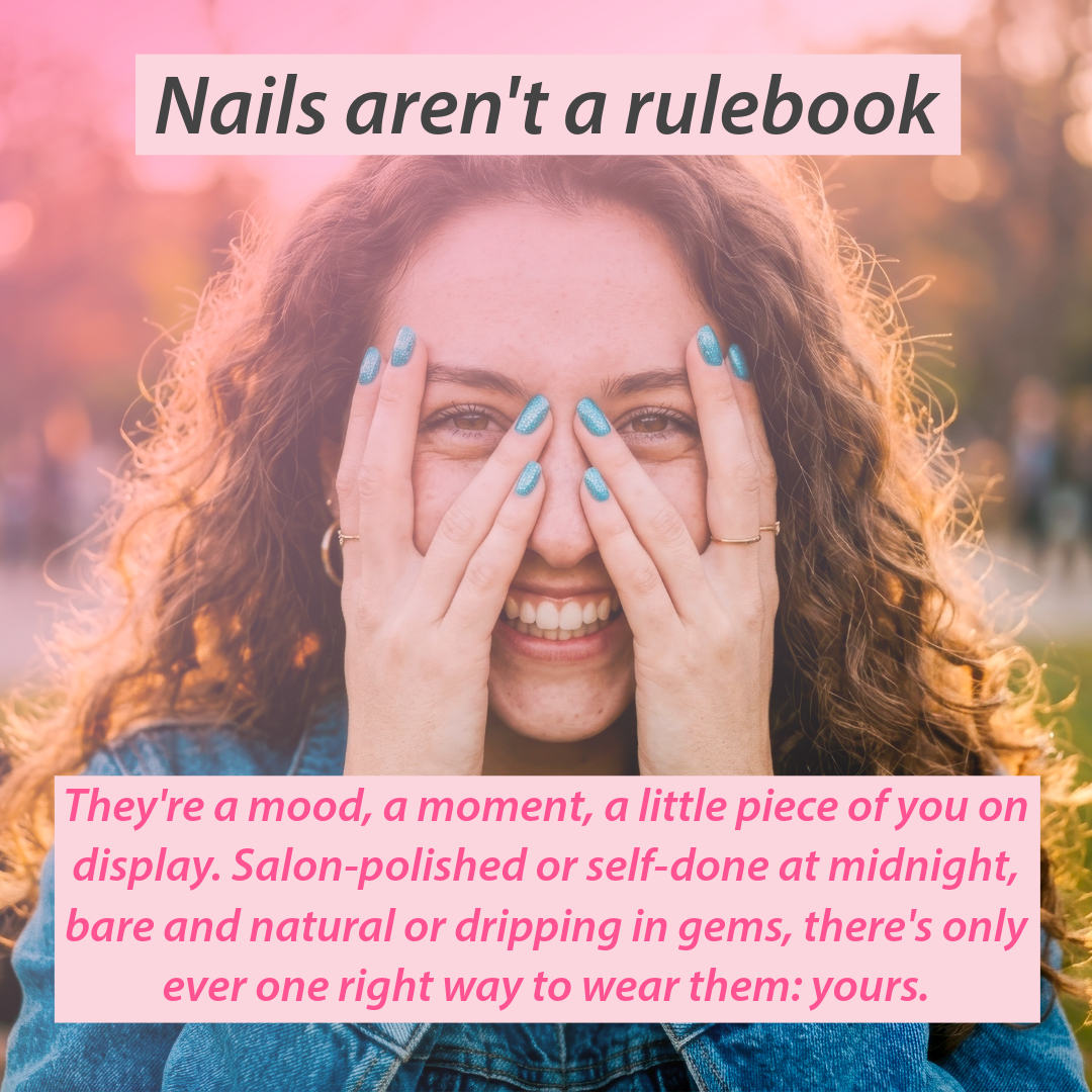 Nails Your Way: Salon, DIY, However You Wear It ... It's Right